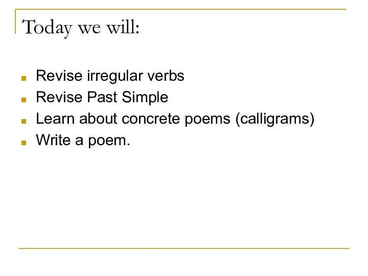 Today we will: Revise irregular verbs Revise Past Simple Learn about concrete