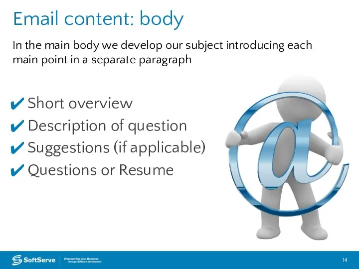 Email content: body In the main body we develop our subject introducing