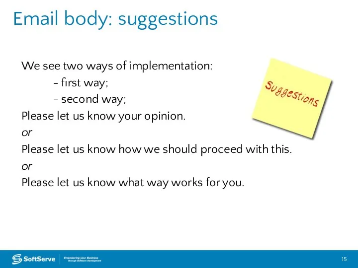 Email body: suggestions We see two ways of implementation: - first way;