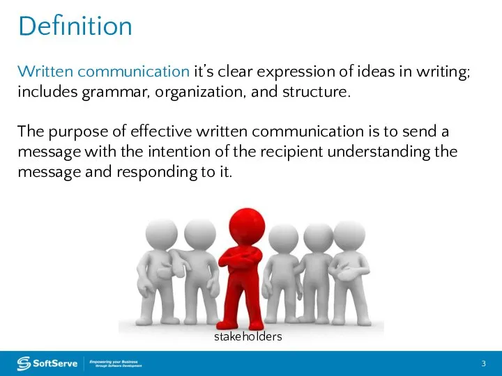 Definition Written communication it’s clear expression of ideas in writing; includes grammar,