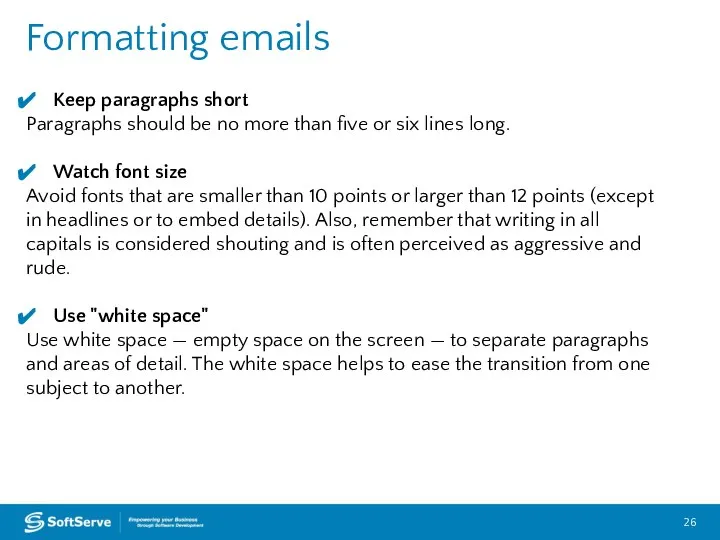 Formatting emails Keep paragraphs short Paragraphs should be no more than five