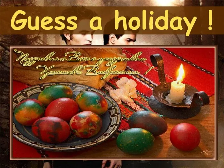 Guess a holiday !