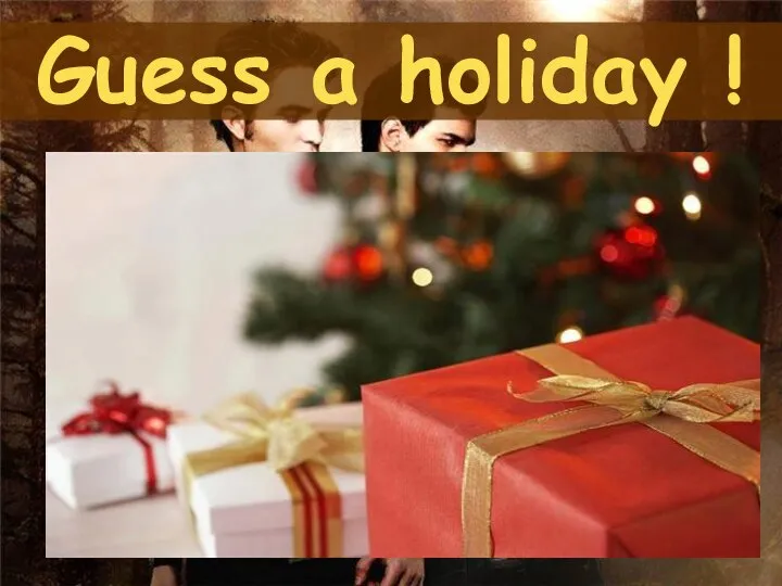 Guess a holiday !