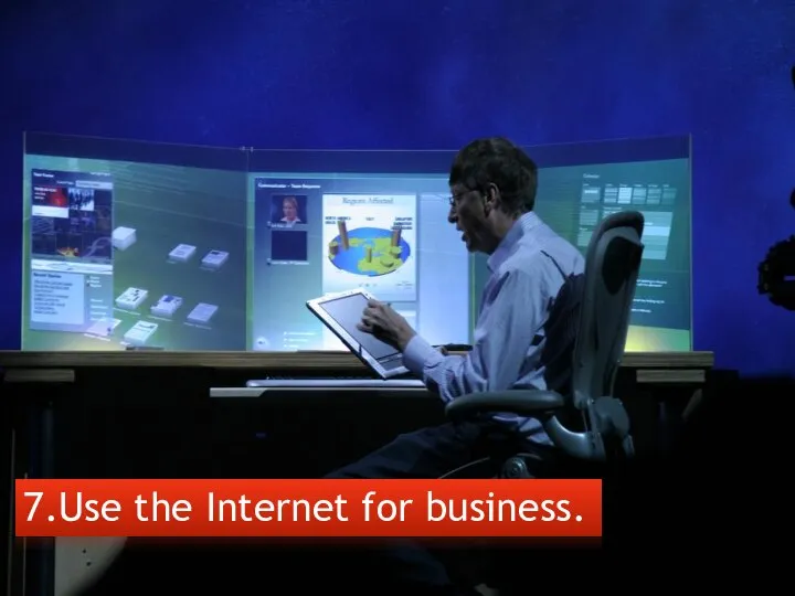 7.Use the Internet for business.