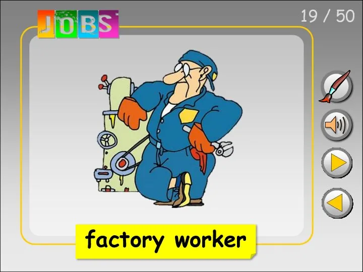 19 / 50 factory worker
