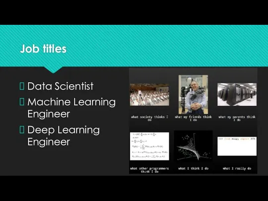 Job titles Data Scientist Machine Learning Engineer Deep Learning Engineer