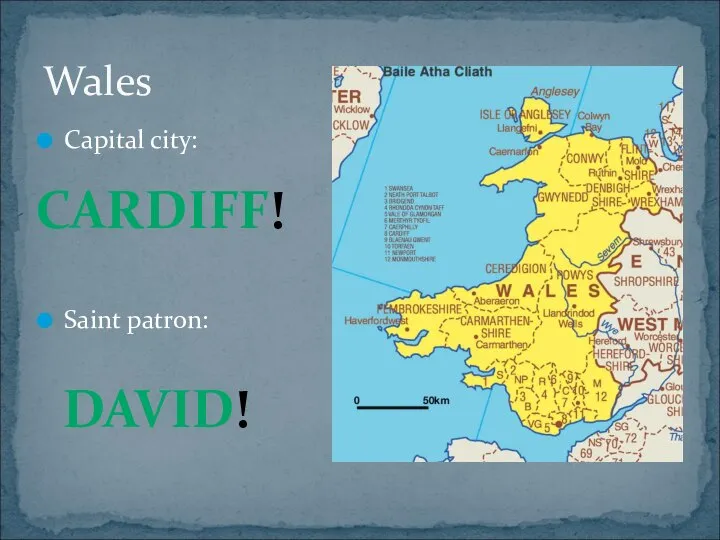 Capital city: Saint patron: Wales CARDIFF! DAVID!
