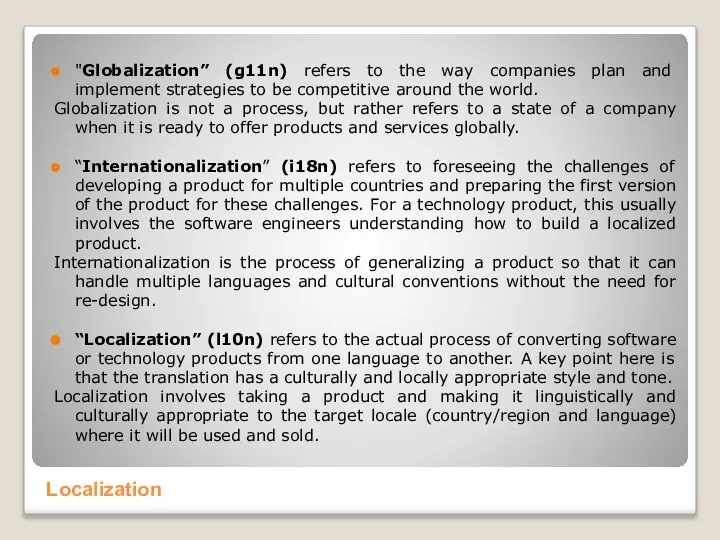 "Globalization” (g11n) refers to the way companies plan and implement strategies to