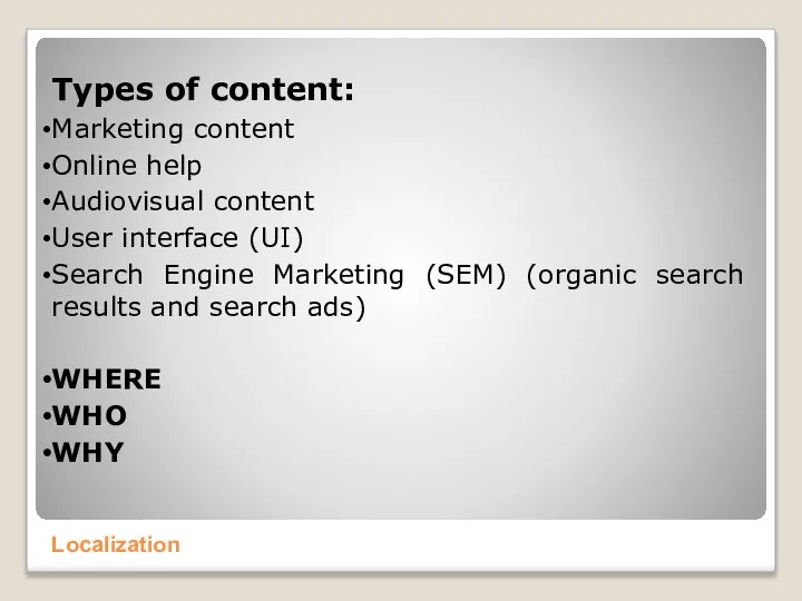 Types of content: Marketing content Online help Audiovisual content User interface (UI)