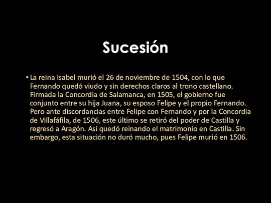 Sucesión La reina Isabel murió el 26 de noviembre de 1504, con