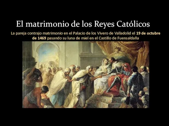 El matrimonio de los Reyes Católicos La pareja contrajo matrimonio en el