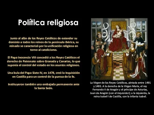 Política religiosa Junto al afán de los Reyes Católicos de extender su