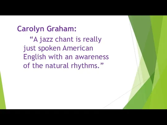 Carolyn Graham: “A jazz chant is really just spoken American English with