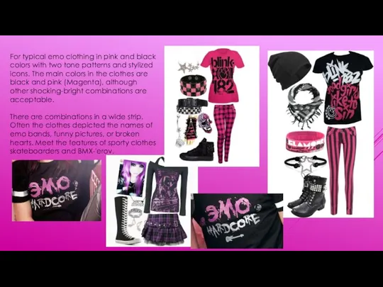 For typical emo clothing in pink and black colors with two tone