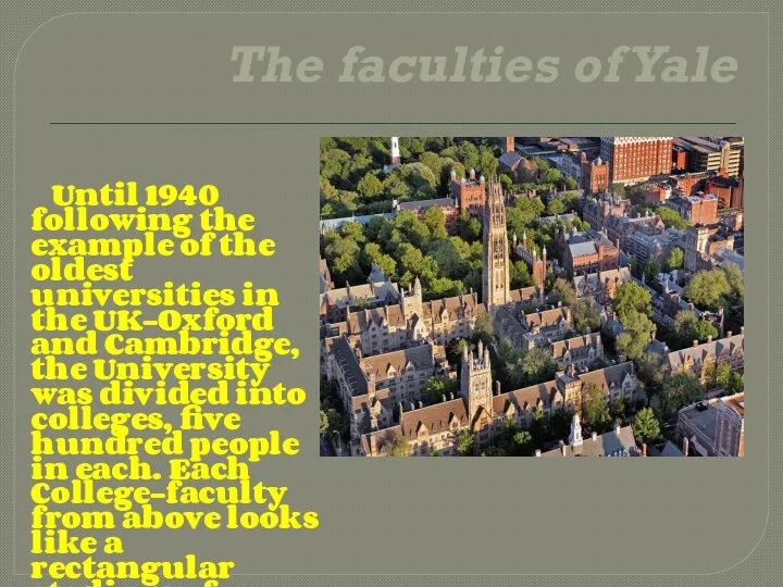 The faculties of Yale Until 1940 following the example of the oldest