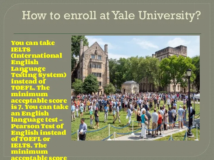 How to enroll at Yale University? You can take IELTS (International English
