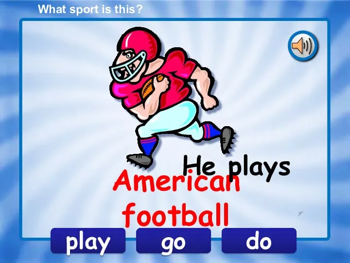 American football play go do He plays What sport is this?