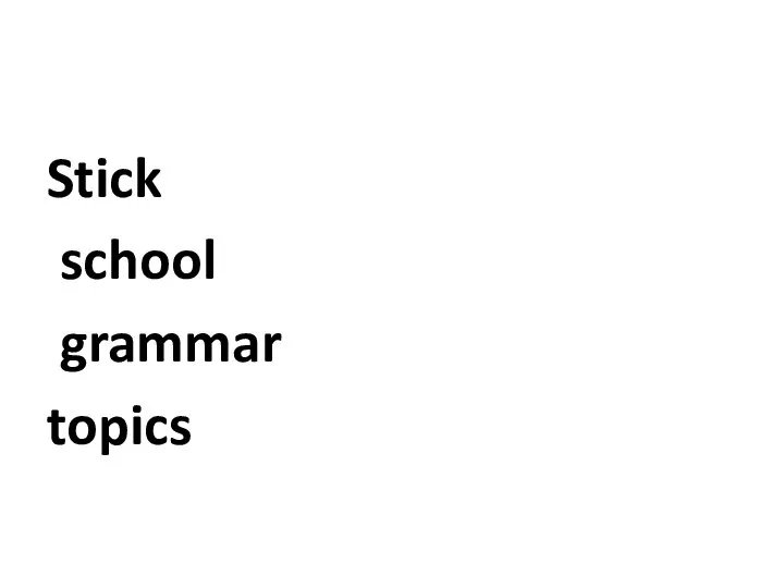 Stick school grammar topics