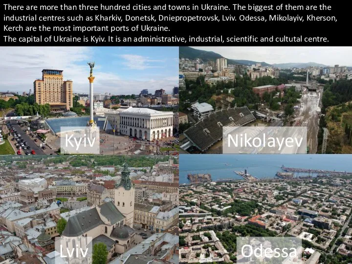Lviv Odessa Kyiv There are more than three hundred cities and towns