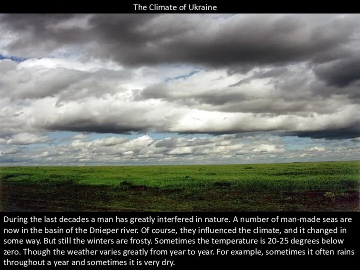 The Climate of Ukraine During the last decades a man has greatly