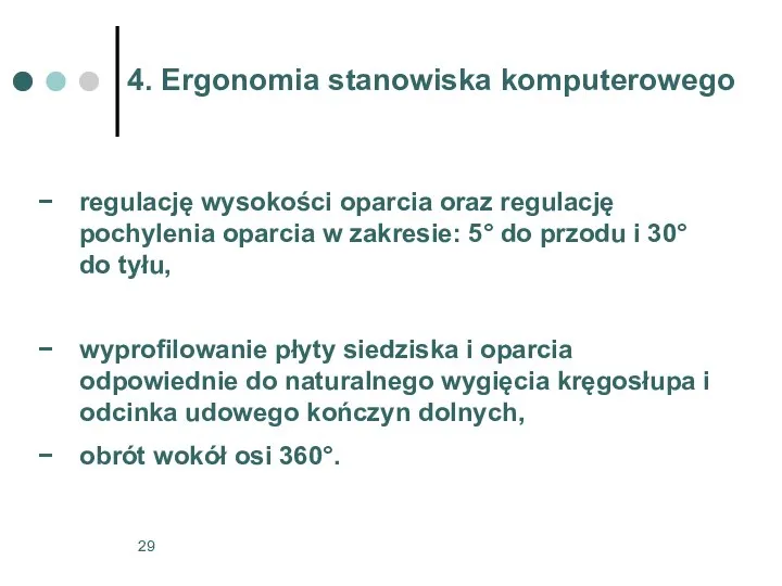 regulację wysokości oparcia oraz regulację pochylenia oparcia w zakresie: 5° do przodu