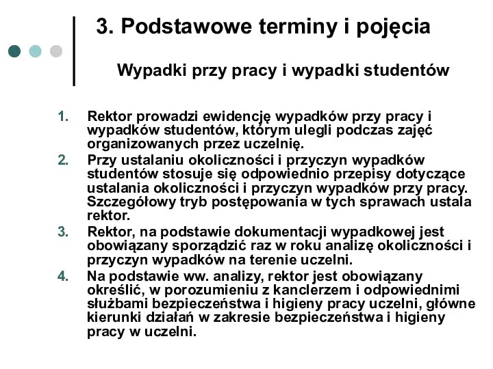 Wypadki przy pracy i wypadki studentów Rektor prowadzi ewidencję wypadków przy pracy