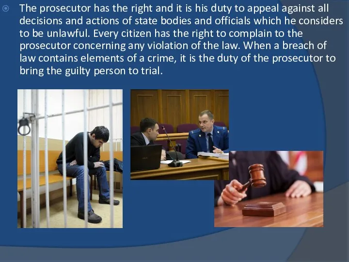 The prosecutor has the right and it is his duty to appeal