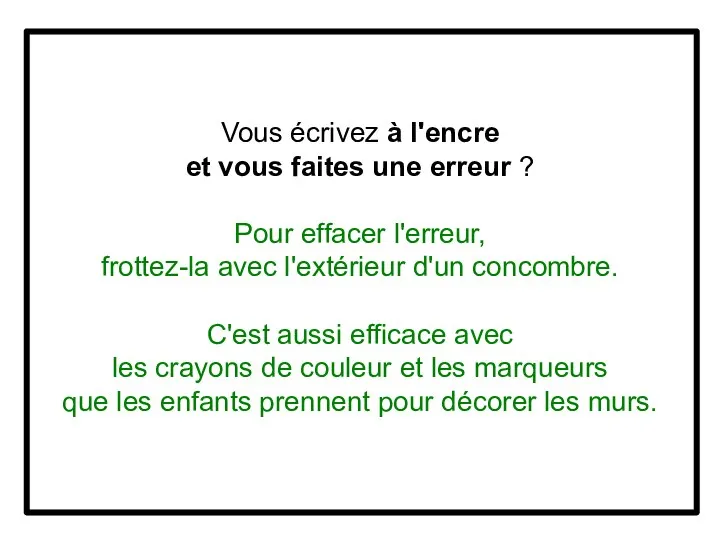 Vous écrivez à l'encre et vous faites une erreur ? Pour effacer