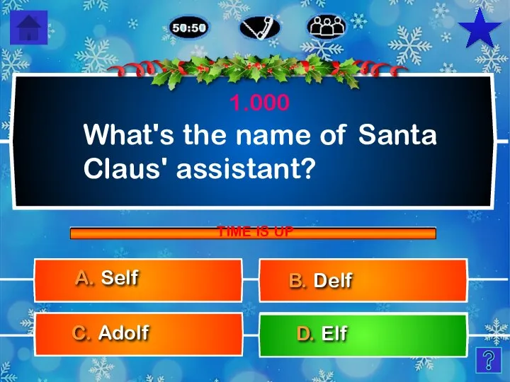 What's the name of Santa Claus' assistant? C. Adolf 1.000 B. Delf