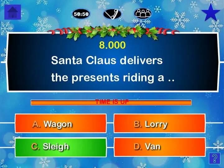 Santa Claus delivers the presents riding a .. B. Lorry D. Van