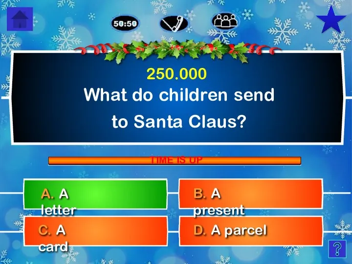 What do children send to Santa Claus? D. A parcel C. A