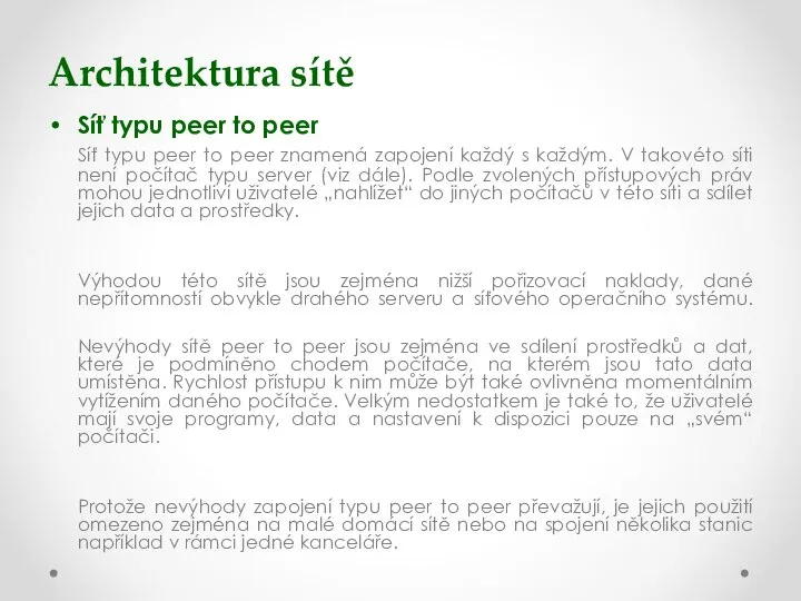 Architektura sítě Síť typu peer to peer Síť typu peer to peer