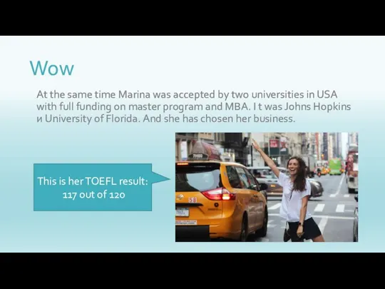 Wow At the same time Marina was accepted by two universities in