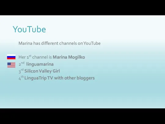 YouTube Marina has different channels on YouTube Her 1st channel is Marina