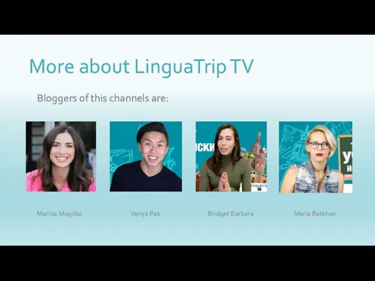 More about LinguaTrip TV Bloggers of this channels are: Marina Mogilko Venya