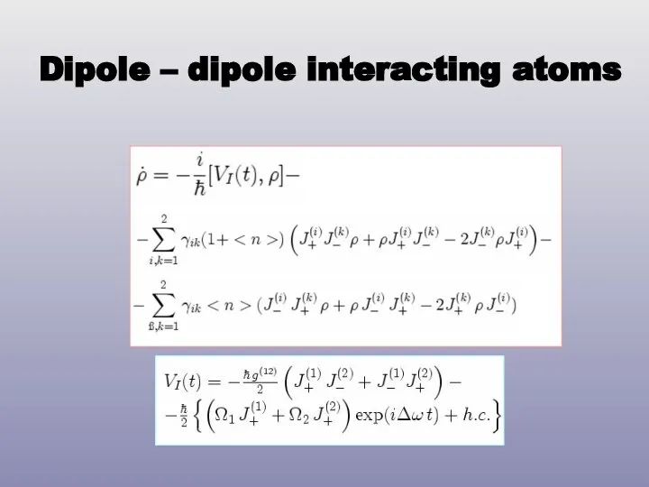 Dipole – dipole interacting atoms