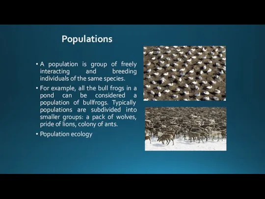 A population is group of freely interacting and breeding individuals of the