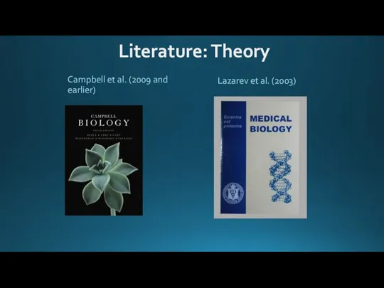 Literature: Theory Campbell et al. (2009 and earlier) Lazarev et al. (2003)
