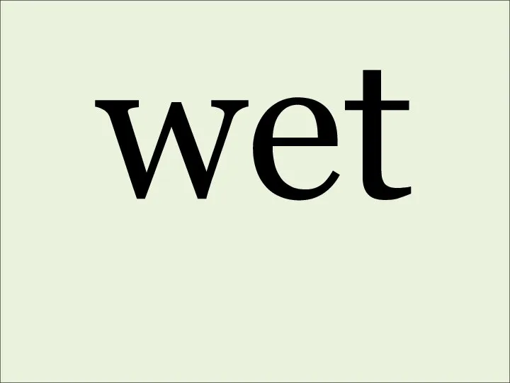 wet