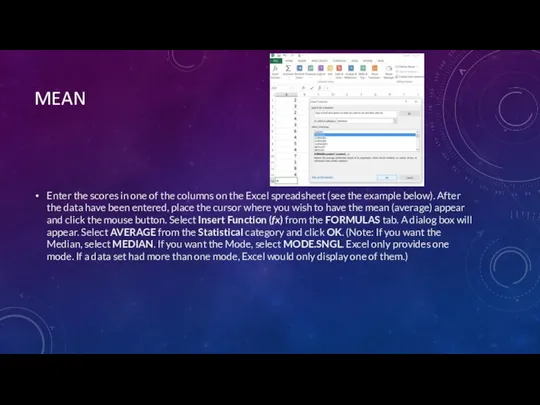 MEAN Enter the scores in one of the columns on the Excel