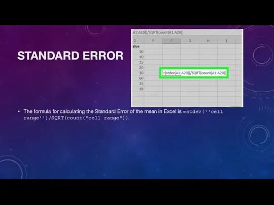 STANDARD ERROR The formula for calculating the Standard Error of the mean