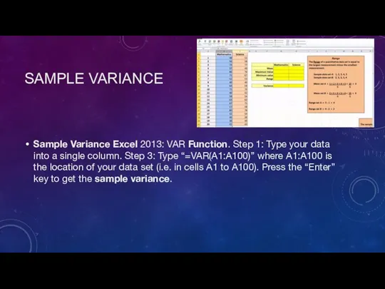 SAMPLE VARIANCE Sample Variance Excel 2013: VAR Function. Step 1: Type your