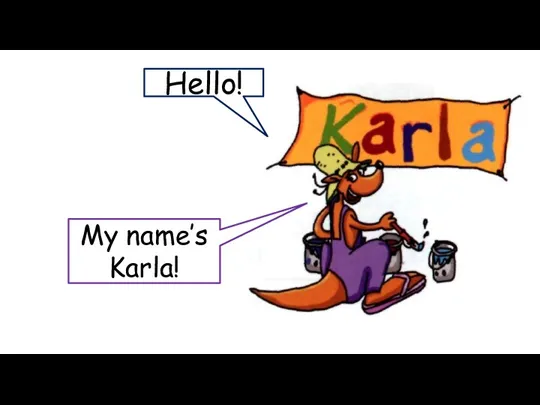 Hello! My name’s Karla!