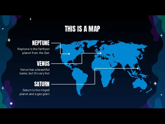 THIS IS A MAP Neptune is the farthest planet from the Sun