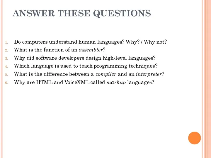 ANSWER THESE QUESTIONS Do computers understand human languages? Why? / Why not?