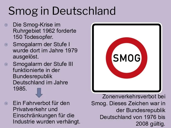 Smog in Deutschland Die Smog-Krise im Ruhrgebiet 1962 forderte 150 Todesopfer. Smogalarm