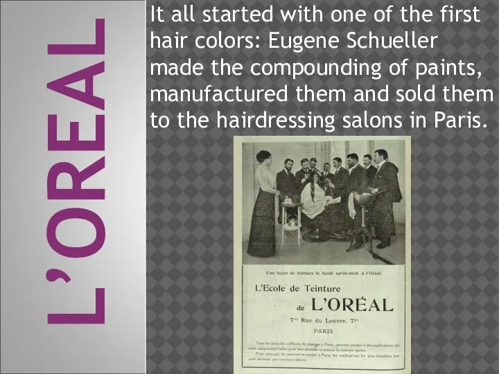 It all started with one of the first hair colors: Eugene Schueller