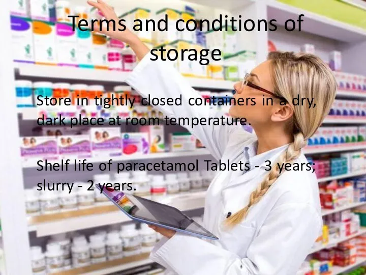 Terms and conditions of storage Store in tightly closed containers in a