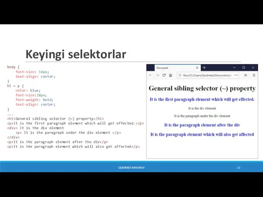 Keyingi selektorlar body { font-size: 14px; text-align: center; } h1 ~ p