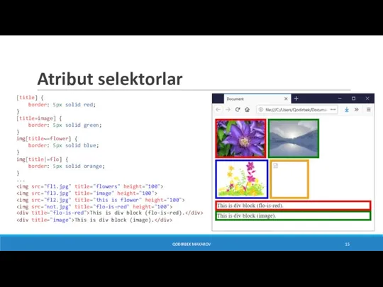 Atribut selektorlar [title] { border: 5px solid red; } [title=image] { border: